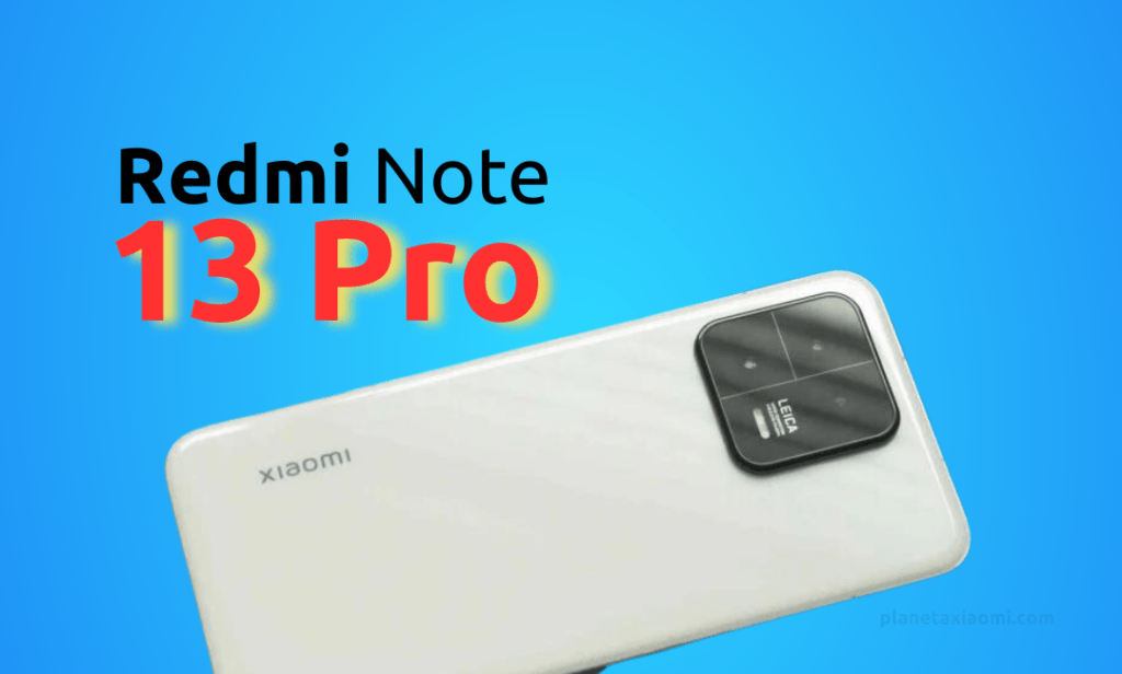 Xiaomi Redmi Note 13 Pro: las Especulaciones