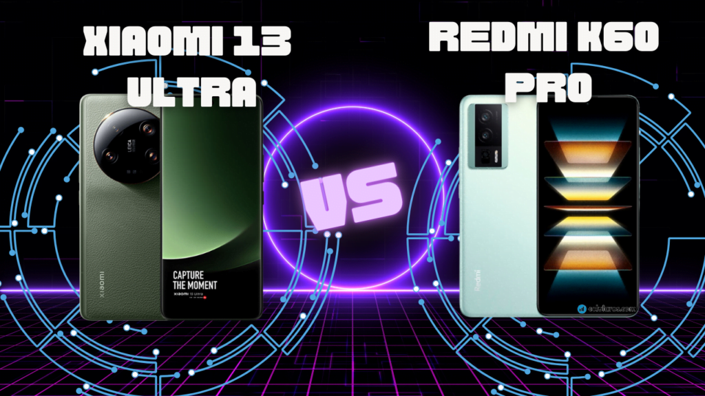 Xiaomi 13 Ultra vs el Redmi K60 Pro: ¿Qué tienen en común estos dos monstruos?