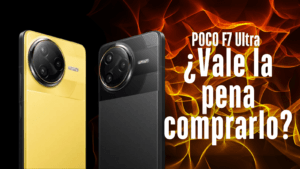 Poco F7 Ultra ¿Vale la pena comprarlo