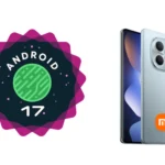 ¡Confirmado! Más de 70 Modelos Xiaomi, Redmi y POCO Recibirán Android 17 (¡Y es una gran noticia!)